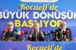 17 Ağustos depremini yaşayan Kocaeli’de büyük kentsel dönüşüm başlıyor