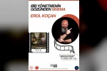 Kastamonu Üniversitesi’nde Yönetmen Erol Koçan öğrencilerle buluşuyor