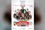 Melikgazi’nin Türkiye Kupası Çeyrek Finali’nde rakibi Emlak Konut