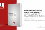 Türkiye’den enerji arzında stratejik bir adım: Küçük modüler reaktörler