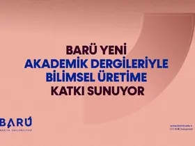 BARÜ yeni akademik dergileriyle bilimsel üretime katkı sunuyor
