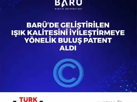 BARÜ’de geliştirilen ışık kalitesini iyileştirmeye yönelik buluş patent aldı
