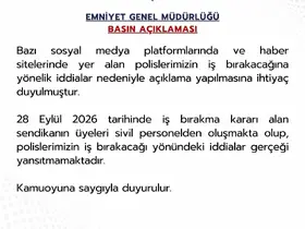 Emniyet Genel Müdürlüğü: "Polislerimizin iş bırakacağı yönündeki iddialar gerçeği yansıtmamaktadır"
