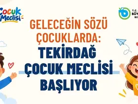 Tekirdağ’da Çocuk Meclisi başvuruları başladı
