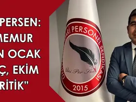 ÜNİPERSEN: "Memur için ocak geç, ekim kritik"
