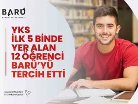 YKS ilk 5 binde yer alan 12 öğrenci BARÜ’yü tercih etti
