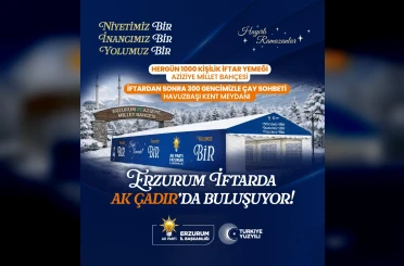 AK Parti’den Erzurum’da her gün bin kişiye iftar yemeği verecek 
