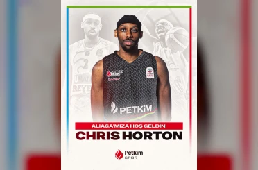 Aliağa Petkimspor, Chris Horton’u kadrosuna kattı 