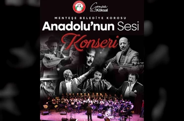 Anadolu’nun Sesi’ Menteşe’de yankılanacak 