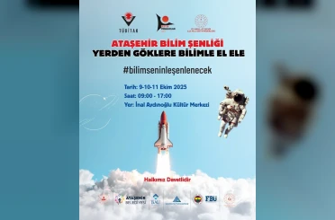 Ataşehir Bilim Şenliği başlıyor: "Yerden göklere bilimle el ele" 