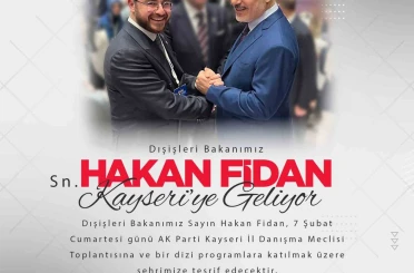 Bakan Fidan Kayseri’ye geliyor 
