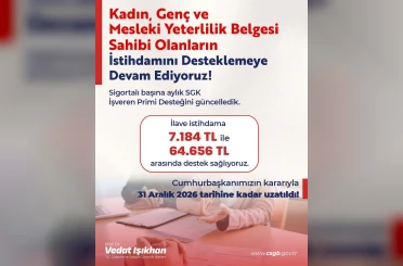 Bakan Işıkhan: "İlave istihdama 7 bin 184 lira ile 64 bin 656 lira arasında destek sağlıyoruz" 