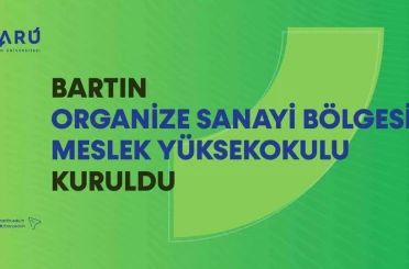 Bartın Organize Sanayi Bölgesi Meslek Yüksekokulu kuruldu 