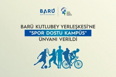 BARÜ Kutlubey Yerleşkesi’ne "Spor Dostu Kampüs" ünvanı verildi 