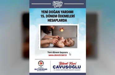 Denizli Büyükşehirin yeni doğan desteğinde 15. dönem ödemeleri hesaplarda 