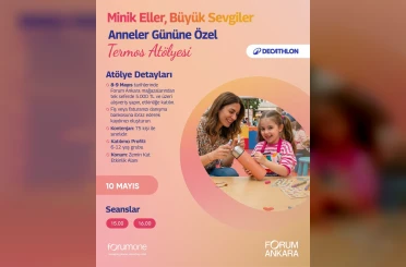 Forum Ankara’da Anneler Günü’ne özel atölyeler 