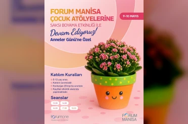 Forum Manisa’da Anneler Günü çocukların elinden renkleniyor 
