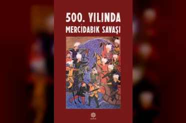 Gazikültür, "500. Yılında Mercidabık Savaşı" adlı yayını okuyucuyla buluşturdu 