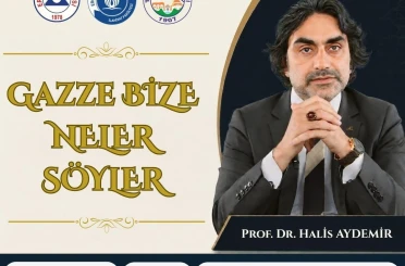 Gazze’nin mesajları Kayseri’de konuşulacak 