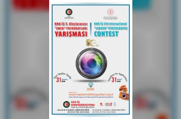 HAK-İŞ Uluslararası Emek Fotoğrafları Yarışması başladı 
