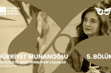 "Havacılıkta Sınır Tanımayan Kadınlar" 5. bölümde Türkiye’nin sesten hızlı uçuş yapan ilk kadın pilotunu ağırladı 