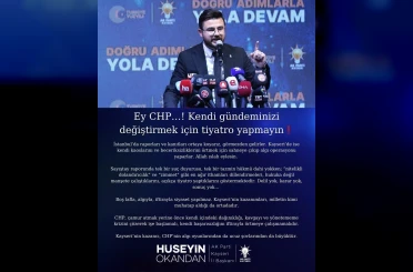 Hüseyin Okandan: "Ey CHP, kendi gündeminizi değiştirmek için tiyatro yapmayın" 