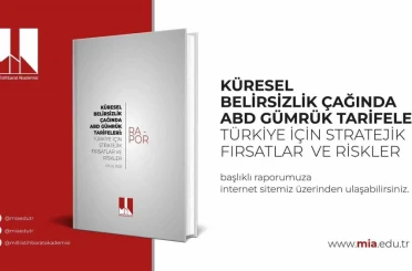 Milli İstihbarat Akademisi: "ABD’nin uyguladığı tarifelerde yüzde 15 oranla pozitif ayrışan Türkiye stratejik avantaj elde etti" 