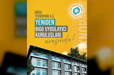 Niğde Teknopark TÜBİTAK BiGG Yatırım Programı’nın uygulayıcı kuruluşları arasında 