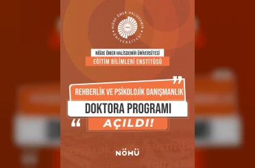 NÖHÜ’de Rehberlik ve Psikolojik Danışmanlık Doktora Programı açıldı 