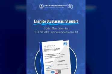 OMÜ, ISO 50001 Enerji Yönetim Sistemleri sertifikası aldı 