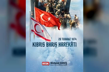 RTÜK Başkanı Daniş: "52 yıl önce tarih sadece bir askeri harekata değil; güçlü bir iradeye şahitlik etti"