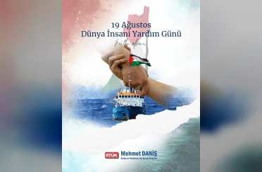 RTÜK Başkanı Daniş: "Bir yarayı sarmak, yalnızca yardım etmek değil; insanlığın onurunu savunmaktır" 