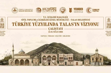 Talas, geleceğini ortak akılla şekillendiriyor 