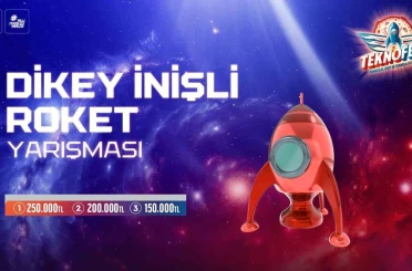 TEKNOFEST dikey inişli roket yarışması final heyecanı başladı 