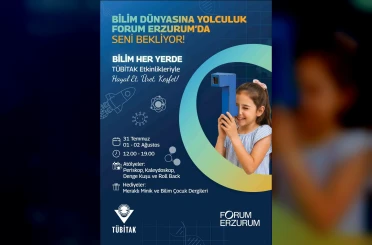 TÜBİTAK Bilim Her Yerde Çocuk Şenliği’nin yeni durağı Forum Erzurum 