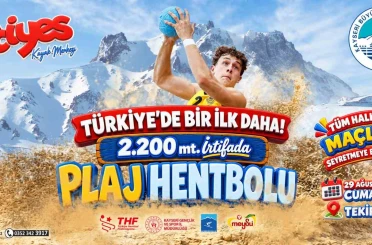 Türkiye’de bir ilk daha: Erciyes’te 2 bin 200 metrede plaj hentbolu 