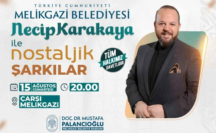 Çarşı Melikgazi’de nostalji rüzgarı: Necip Karakaya sahne alıyor 