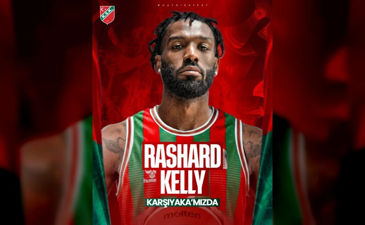 Karşıyaka Basketbol, Rashard Kelly’yi kadrosuna kattı 