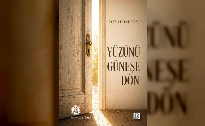 Topçu’nun "Yüzünü Güneşe Dön" kitabının ikinci baskısı yapıldı 