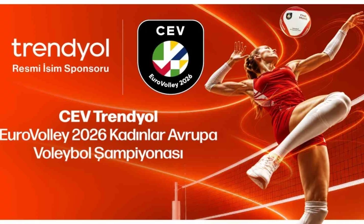 Trendyol, CEV EuroVolley 2026 Kadınlar Avrupa Voleybol Şampiyonası’nın isim sponsoru oldu 