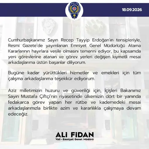 Emniyet Genel Müdürü Fidan: "Resmi Gazete’de yayımlanan Emniyet Genel Müdürlüğü Atama Kararlarının hayırlara vesile olmasını temenni ediyorum"
