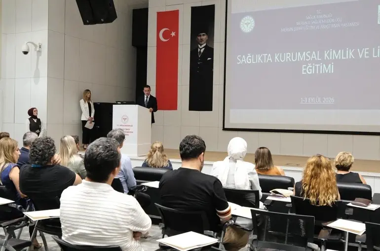 Mersin’de sağlık yöneticilerine ’güçlü liderlik’ eğitimi
