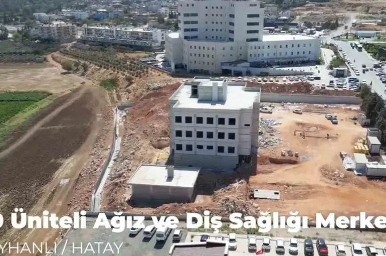 Reyhanlı’ya 20 ünite kapasiteli ağız ve diş sağlığı merkezi inşa ediliyor
