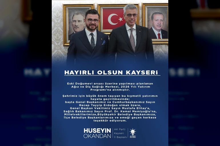 AK Parti İl Başkanı Okandan’dan ‘Diş Sağlığı Merkezi’ teşekkürü