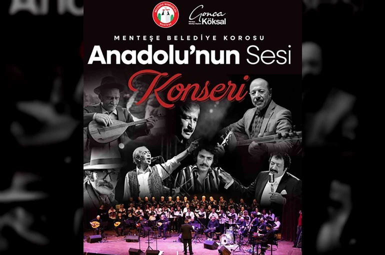 Anadolu’nun Sesi’ Menteşe’de yankılanacak