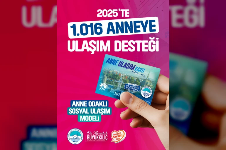 Anne Ulaşım Kartı’ndan 2025’te bin anne faydalandı