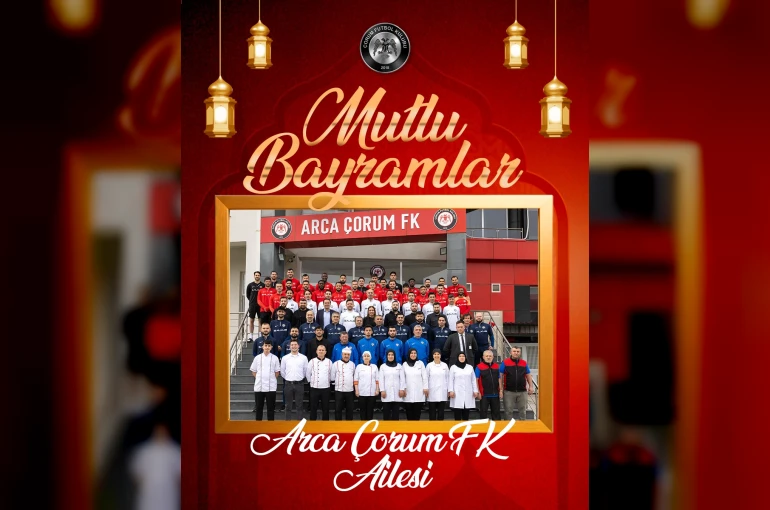 Arca Çorum FK’den Ramazan Bayramı mesajı