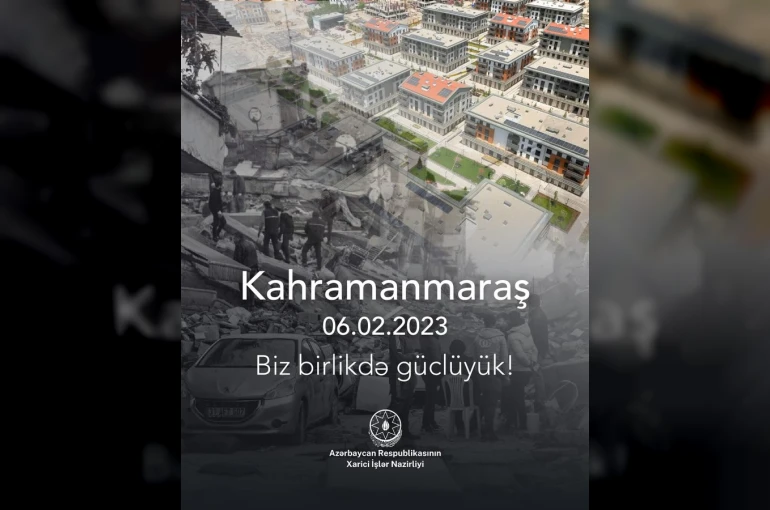 Azerbaycan’dan 6 Şubat depremlerinin 3. yılında Türkiye ile dayanışma mesajı