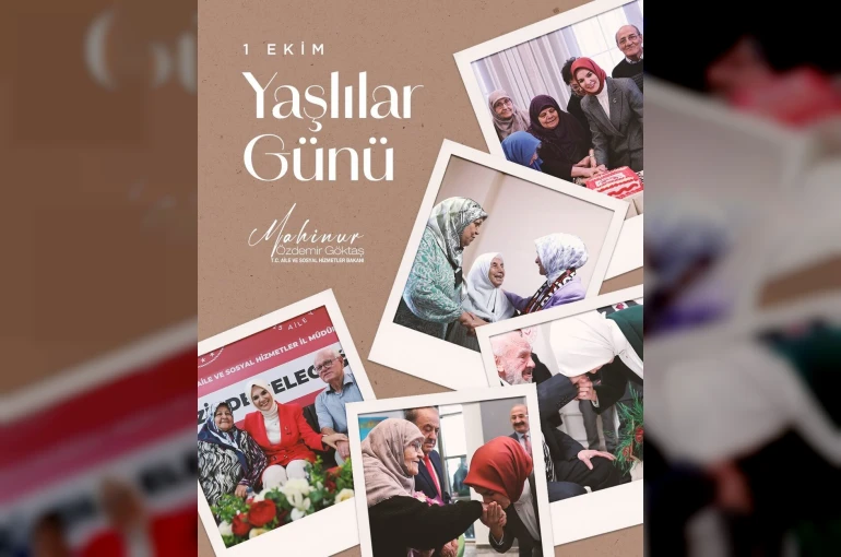 Bakan Göktaş’tan 1 Ekim Yaşlılar Günü mesajı