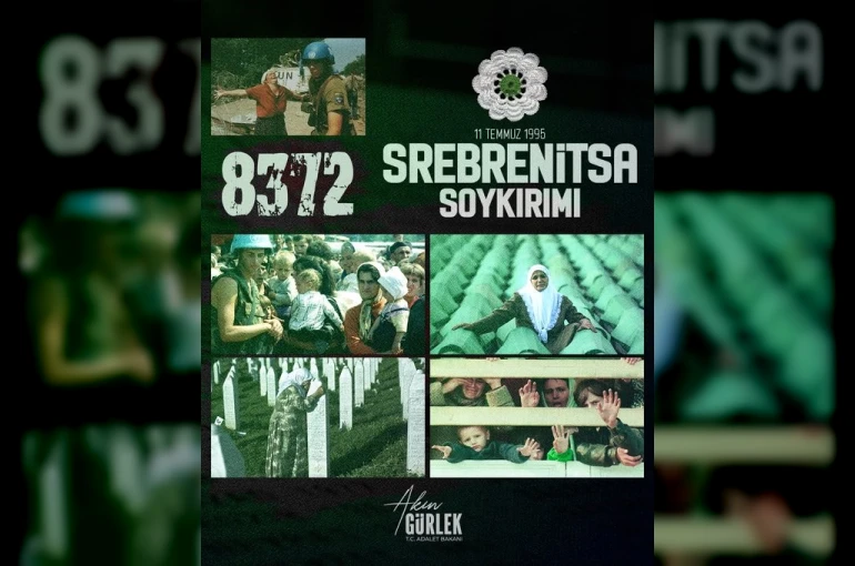 Bakan Gürlek: "Srebrenitsa Soykırımı, insanlık tarihine kara bir leke olarak geçen büyük bir acıdır"